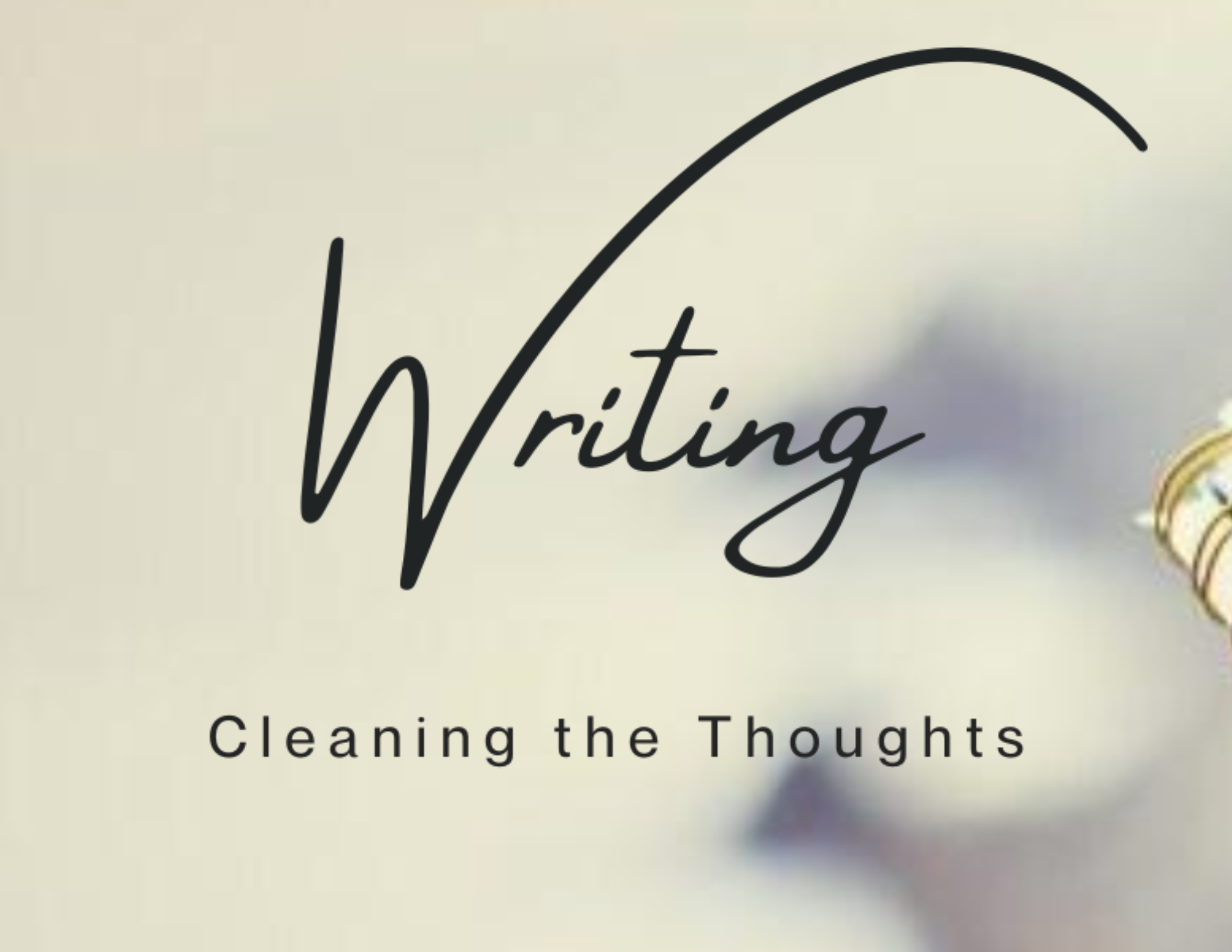 Writing: Cleaning the Thoughts