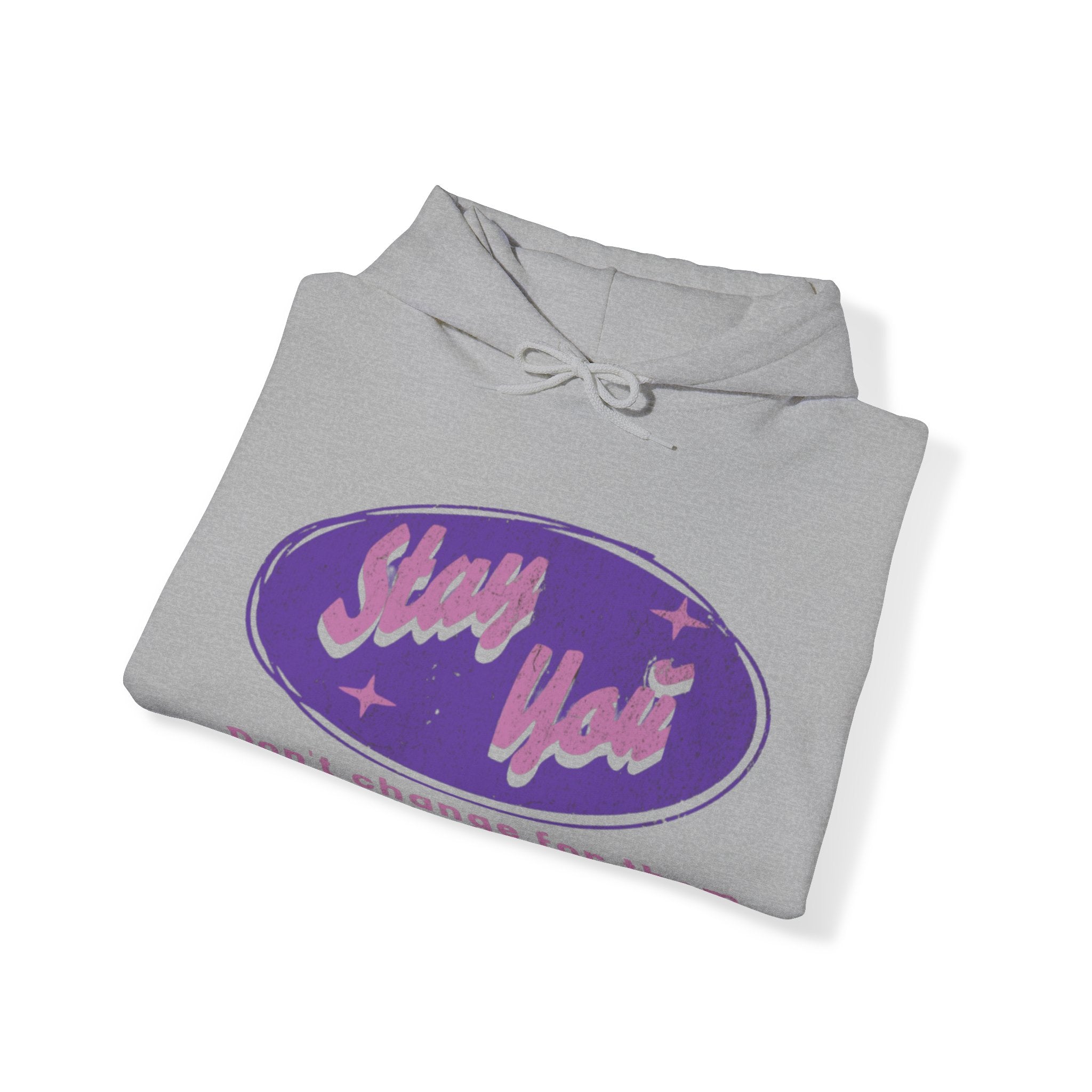 Stay You Hoodie