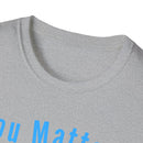 You Matter T-Shirt