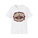 Everything Happens for a Reason T-Shirt