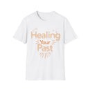 Healing Your Past T-Shirt