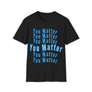 You Matter T-Shirt