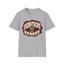 Everything Happens for a Reason T-Shirt