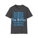 You Matter T-Shirt