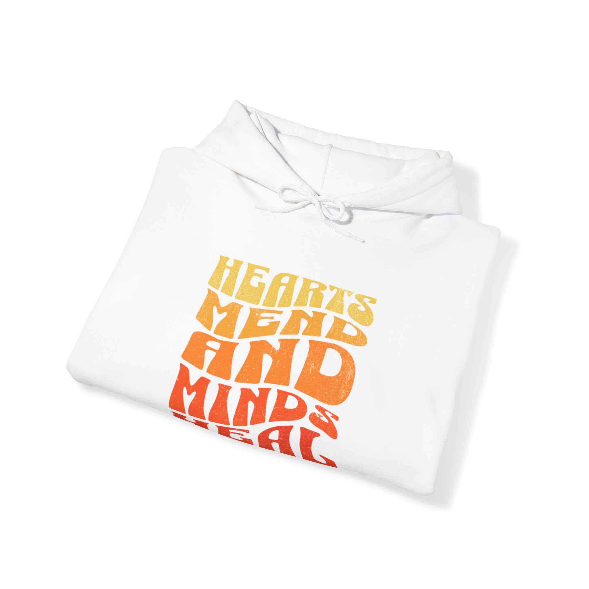 Hearts Mend And Minds Heal Hoodie