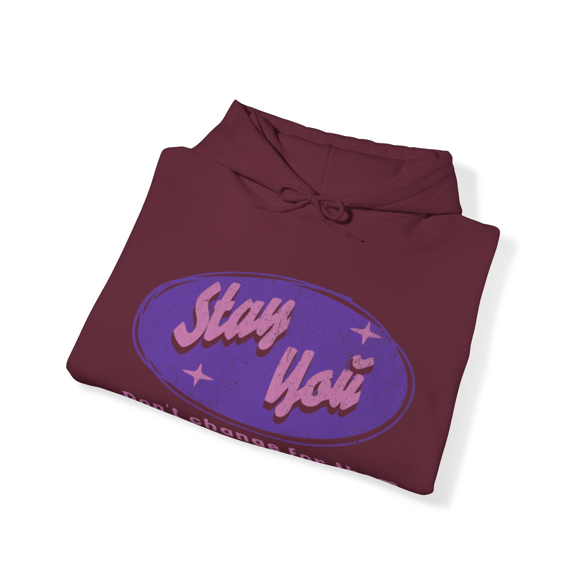 Stay You Hoodie