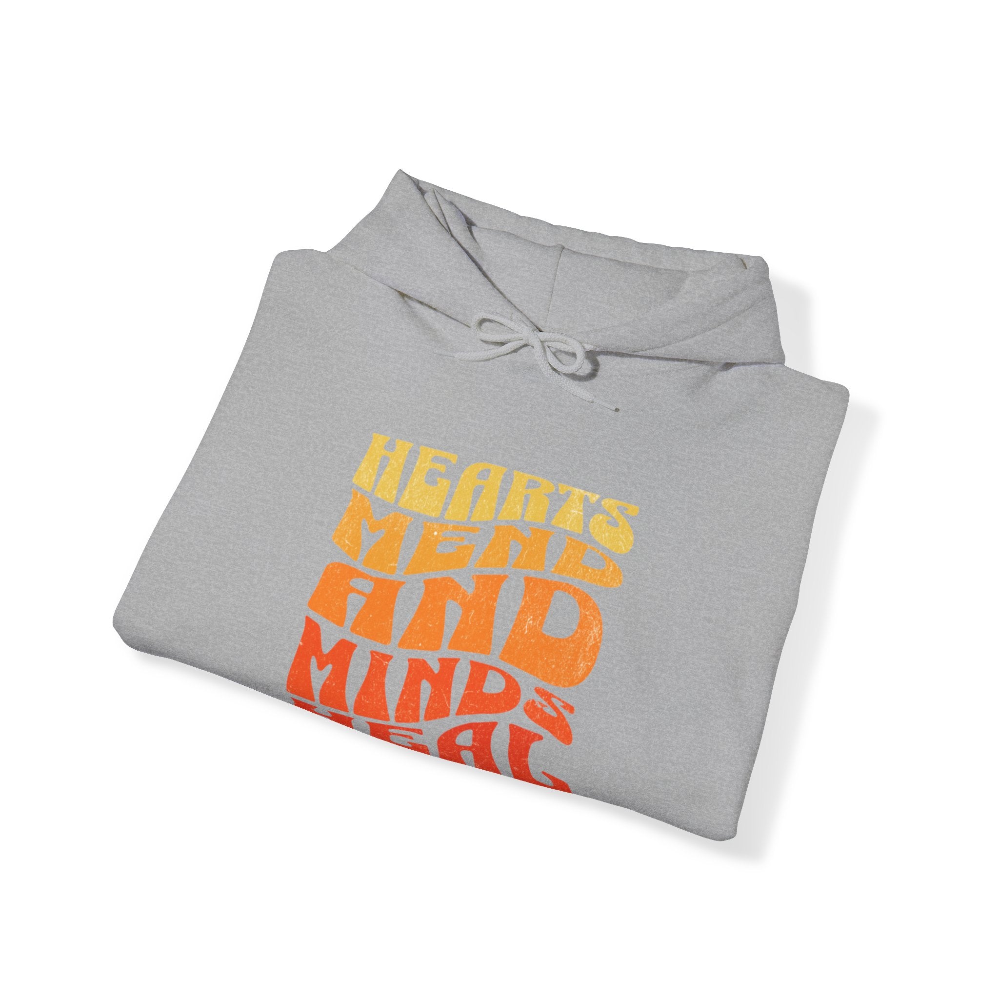 Hearts Mend And Minds Heal Hoodie